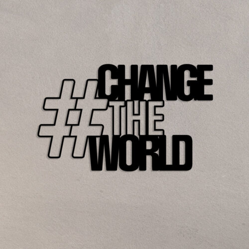 Change World Metal Wall Art1