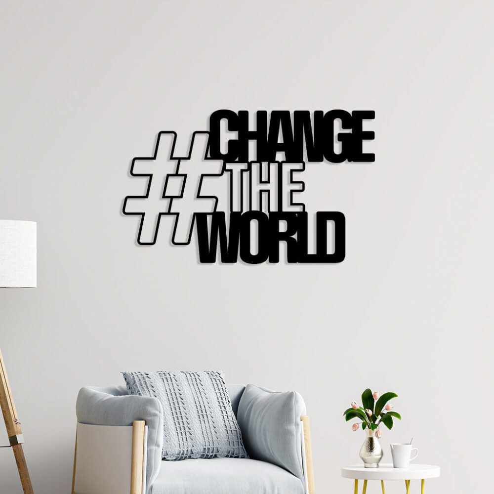 Change World Metal Wall Art2