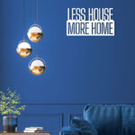 Less House More Home Metal Wall Art3