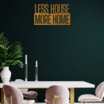 Less House More Home Metal Wall Art4