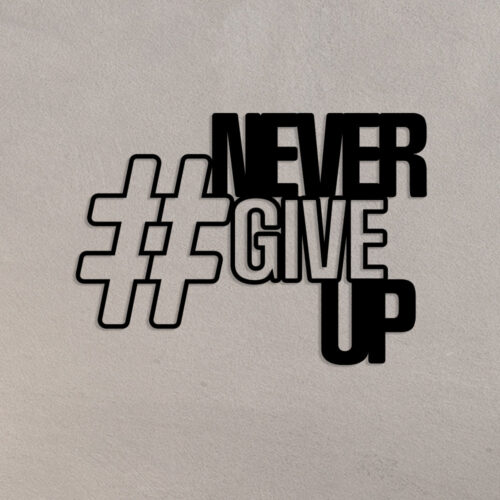 Never Give Up Metal Wall Art1