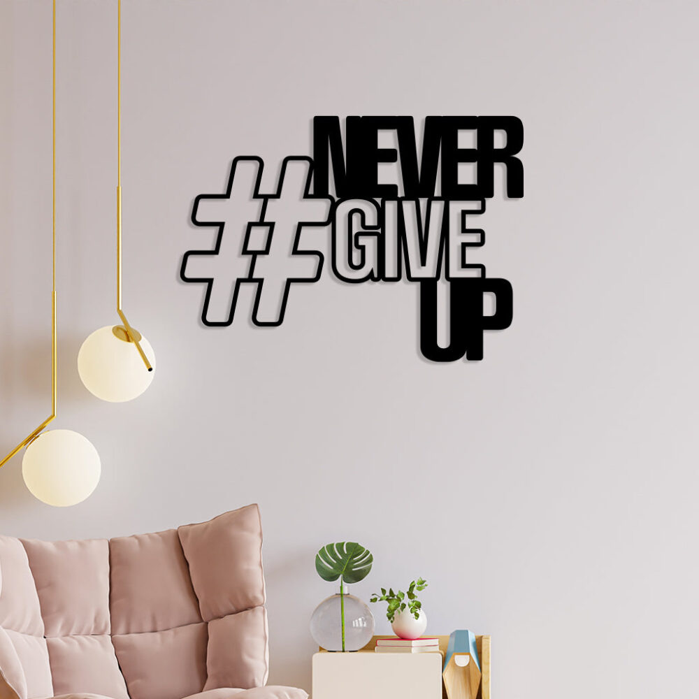Never Give Up Metal Wall Art3