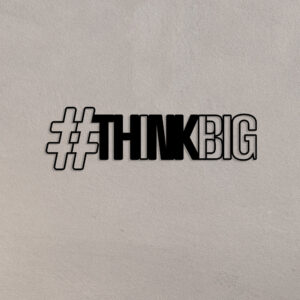 Think Big Metal Wall Art1